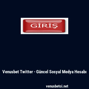 Venusbet Twitter - G&uuml;ncel Sosyal Medya Hesabı